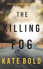 The Killing Fog (An Alexa Chase Suspense Thriller-Book 5) 