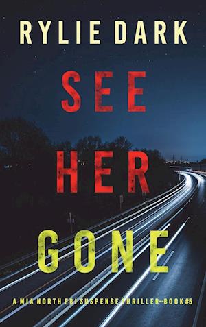 See Her Gone (A Mia North FBI Suspense Thriller-Book Five)