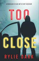 Too Close (A Morgan Stark FBI Suspense Thriller-Book 2) 