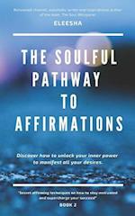 The Soulful Pathway to Affirmations