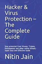 Hacker & Virus Protection - The Complete Guide