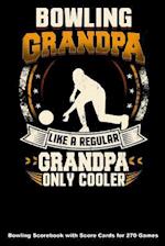Bowling Grandpa Like A Regular Grandpa Only Cooler