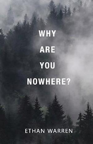 Why Are You Nowhere?