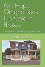 Port Hope Ontario Book 1 in Colour Photos