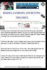 Risking, Gambling And Betting Theatrics