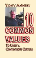 10 Common Values: to Unify a Contentious Culture 