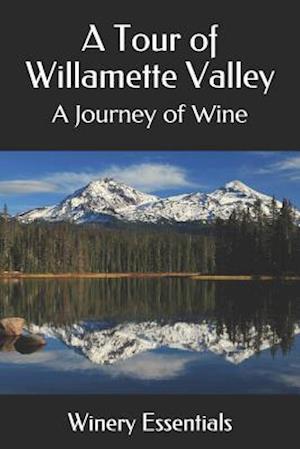 A Tour of Willamette Valley