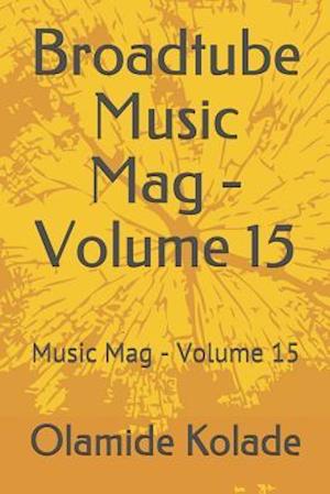 Broadtube Music Mag - Volume 15