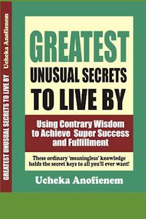 Greatest Unusual Secrets to Live By