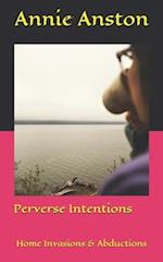 Perverse Intentions: Home Invasions & Abductions 