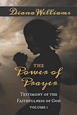 The Power of Prayer - Testimony of the Faithfulness of God