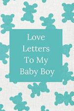Love Letters To My Baby Boy
