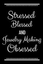 Stressed Blessed Jewelry Making Obsessed