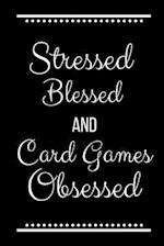 Stressed Blessed Card Games Obsessed