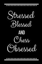 Stressed Blessed Chess Obsessed