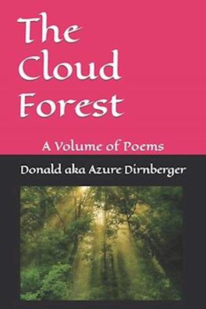 The Cloud Forest : A Volume of Poems