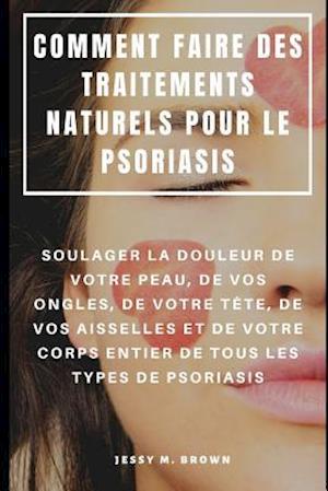 Comment Faire Des Traitements Naturels Pour Le Psoriasis