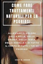 Come Fare Trattamenti Naturali Per La Psoriasi