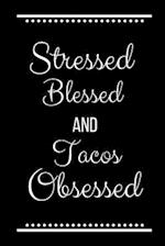 Stressed Blessed Tacos Obsessed