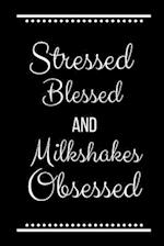 Stressed Blessed Milkshakes Obsessed