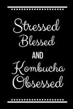 Stressed Blessed Kombucha Obsessed