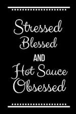 Stressed Blessed Hot Sauce Obsessed