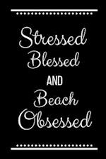 Stressed Blessed Beach Obsessed