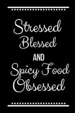 Stressed Blessed Spicy Food Obsessed