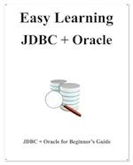 Easy Learning JDBC + Oracle: JDBC for Beginner's Guide 