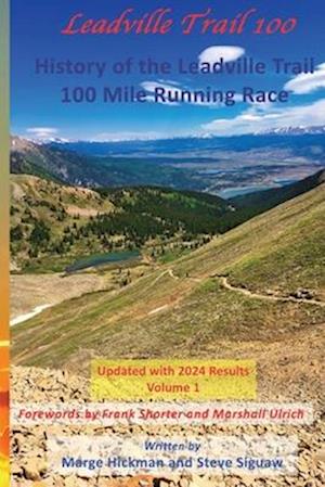 Leadville Trail 100: History of the Leadville Trail 100 Mile Running Race