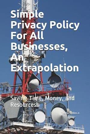 Simple Privacy Policy For All Businesses, An Extrapolation