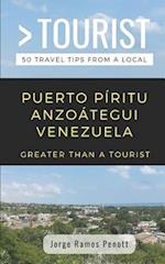 GREATER THAN A TOURIST- PUERTO PÍRITU ANZOÁTEGUI VENEZUELA: Travel Tips from a Local 