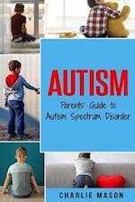Autism: Parents' Guide to Autism Spectrum Disorder: autism books for children 