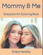 Mommy & Me: Grayscale Art Coloring Book 