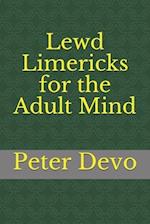 Lewd Limericks for the Adult Mind