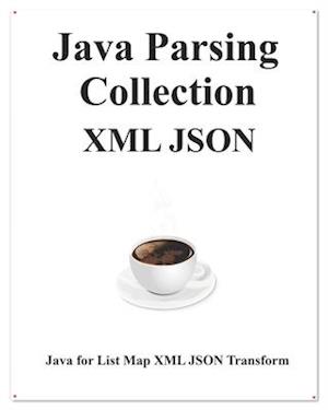 Java Parsing Collection XML JSON: Map List XML JSON Transform