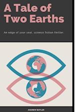 A Tale Of Two Earths