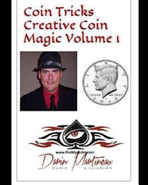 Coin Tricks Creative Coin Magic Volume 1