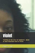 VIOLET trapped in The cycle of domestic abuse.