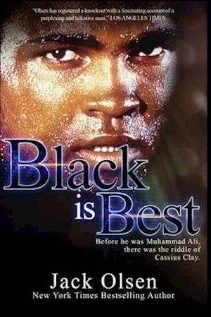 Black is Best: The Riddle of Cassius Clay