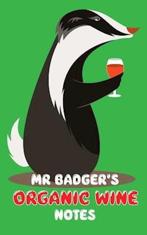 Mr Badger's Organic Wine Notes