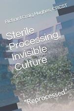 Sterile Processing, Invisible Culture