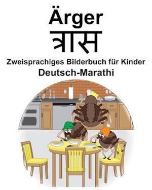 Deutsch-Marathi Ärger/&#2340;&#2381;&#2352;&#2366;&#2360; Zweisprachiges Bilderbuch für Kinder