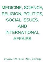 Medicine, Science, Religion, Politics, Social Issues, and International Affairs