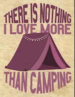 There is Nothing I Love More Than Camping