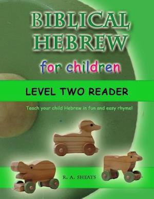 Biblical Hebrew for Children Level Two Reader