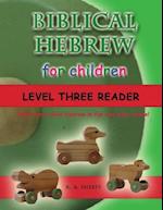 Biblical Hebrew for Children Level Three Reader