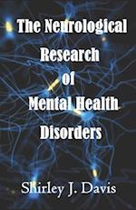 The Neurological Research of Mental Health Disorders