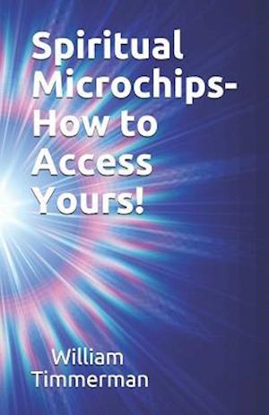 Spiritual Microchips- How to Access Yours!