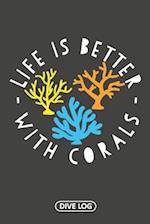 Life Is Better With Corals